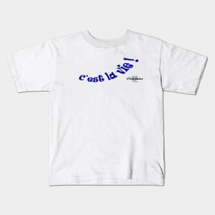 C'est la vie ! Kids T-Shirt